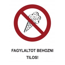 Tiltó jelzések - Fagylaltot behozni tilos!